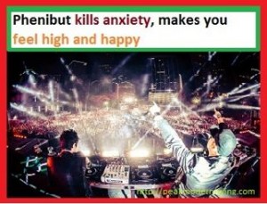 Phenibut reduces axiety and makes you happy